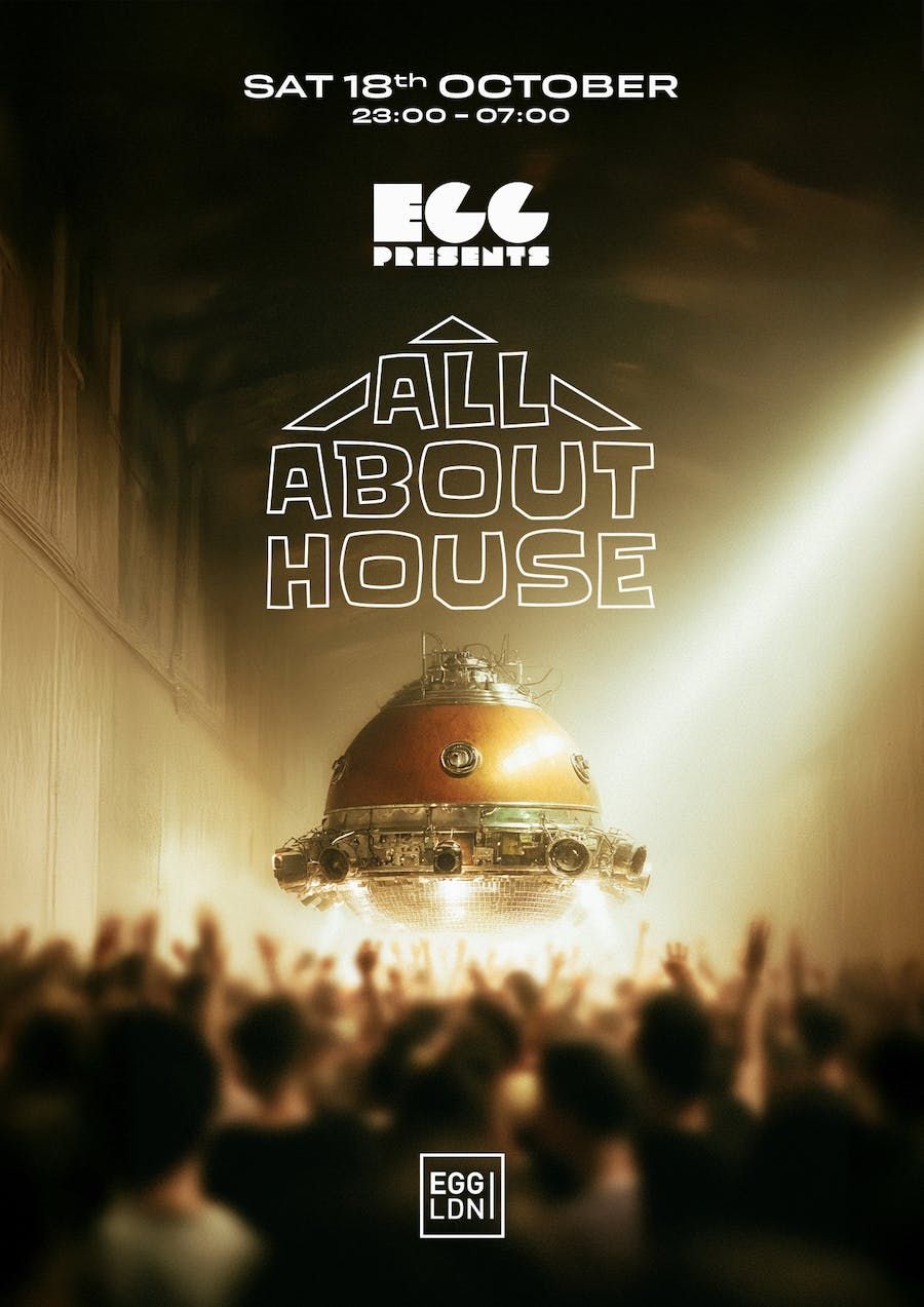 Egg LDN Pres: All About House - Claim free ticket