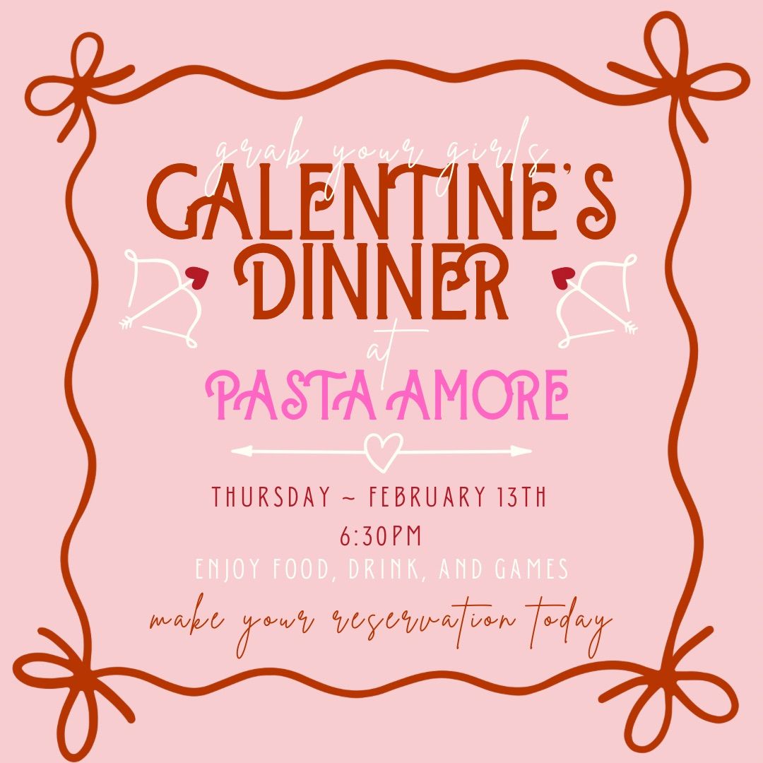 Galentine\u2019s Dinner at Pasta Amore