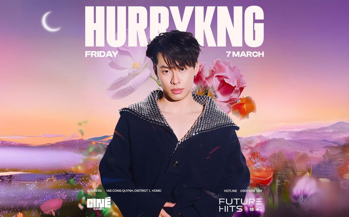 FUTURE HITS #4: HURRYKNG | Friday, 07.03