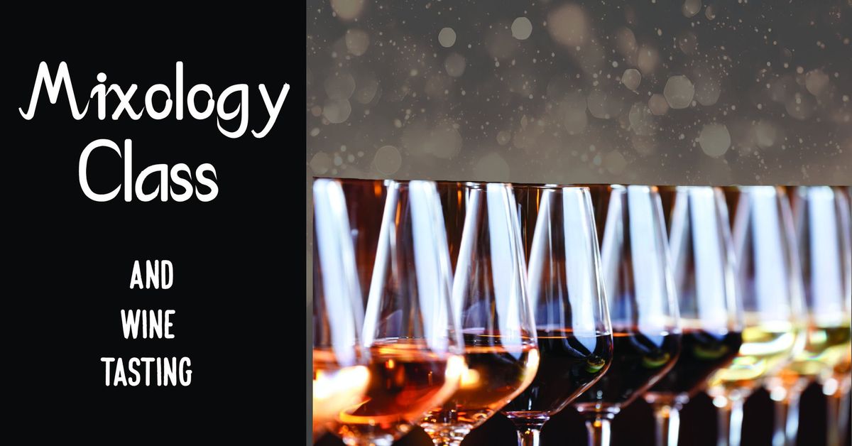 Mixology and Wine Tasting Class