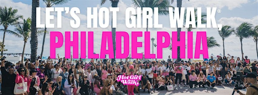 Hot Girl Walk\u00ae| Philadelphia | May 16