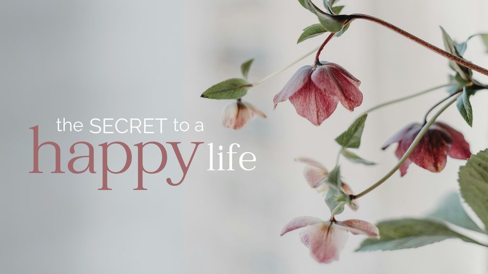 The Secret to a Happy Life \u2022 Half Day Course
