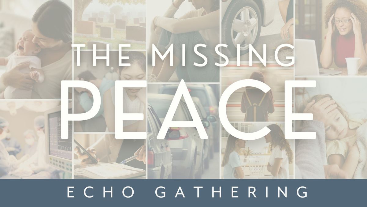 The Missing Peace: ECHO GATHERING