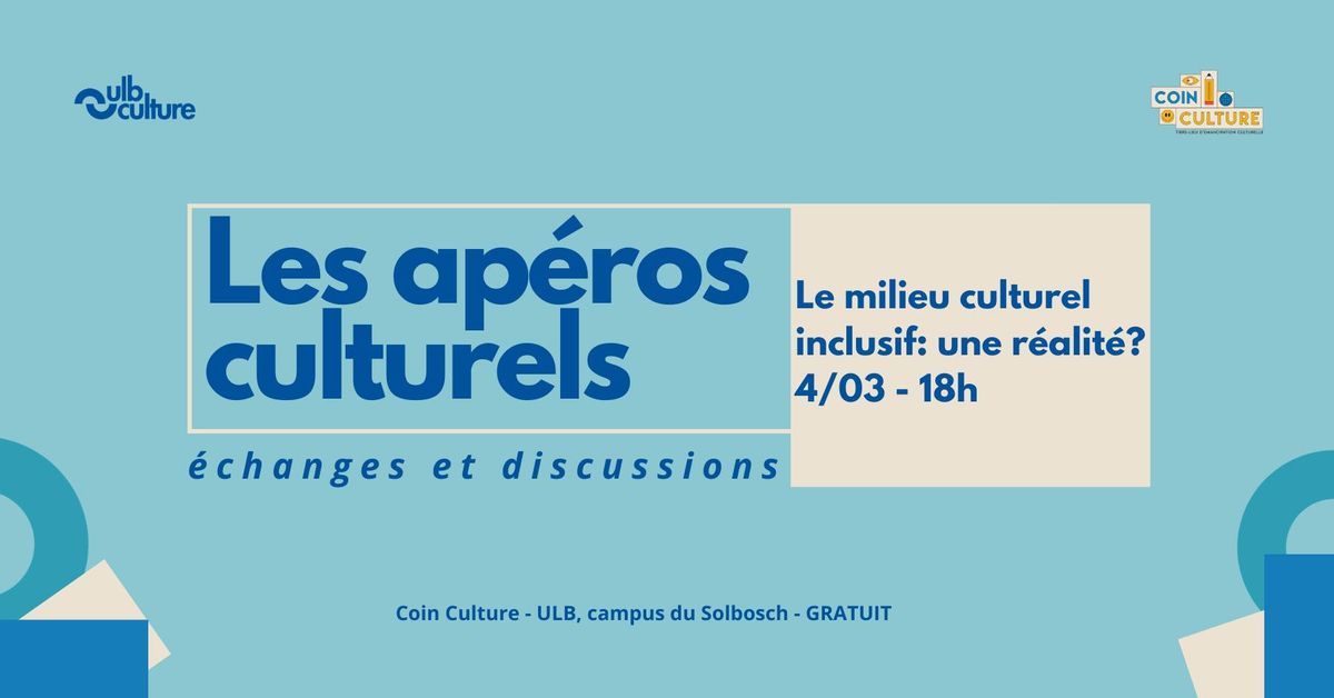 Les ap\u00e9ros culturels #4 - Le milieu culturel inclusif: une r\u00e9alit\u00e9?