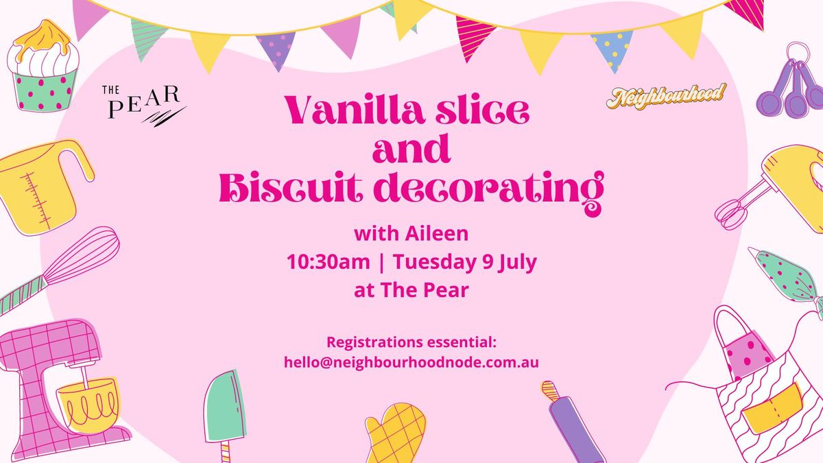 Vanilla slice & Biscuit decorating - FULLY BOOKED