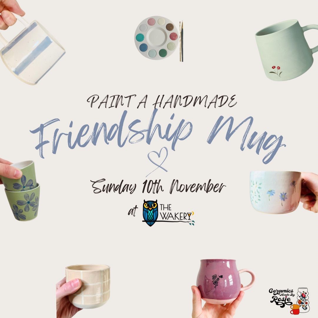 Friendship Mugs at The Wakery