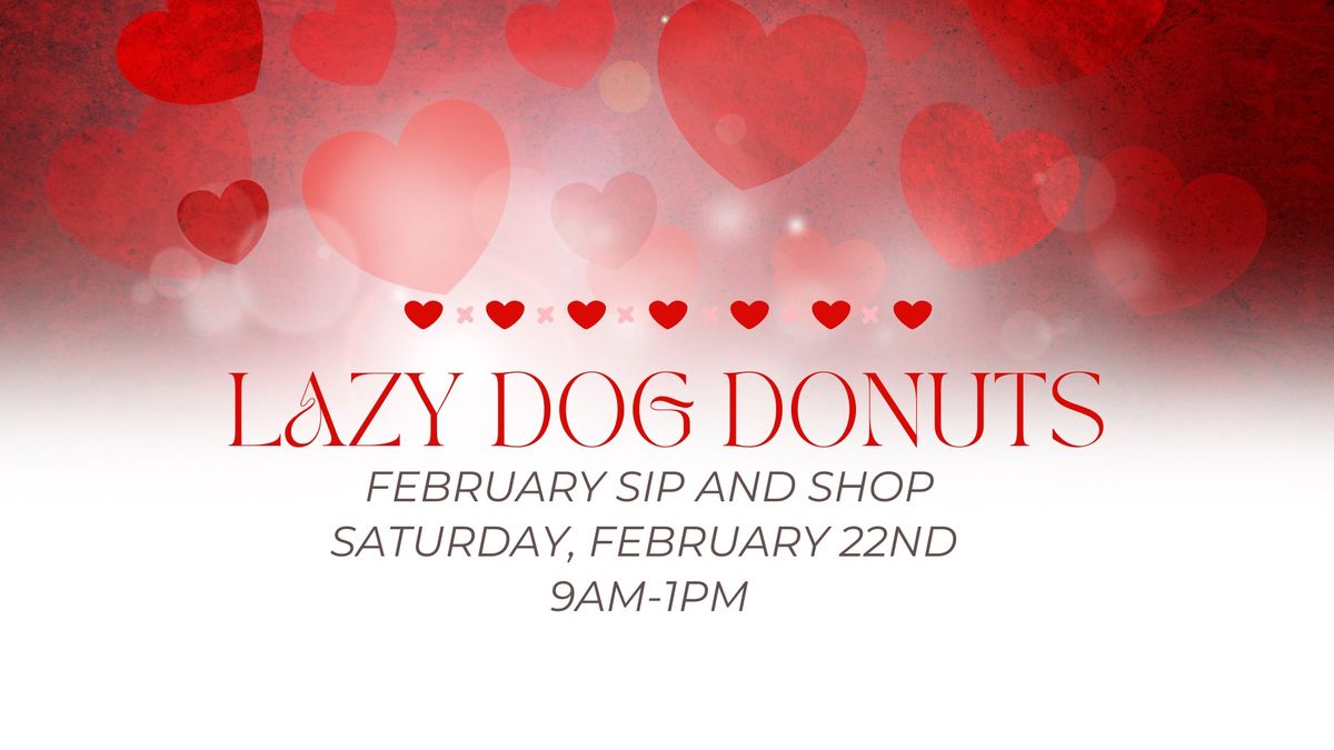 Lazy Dog Donuts February Sip and Shop Event