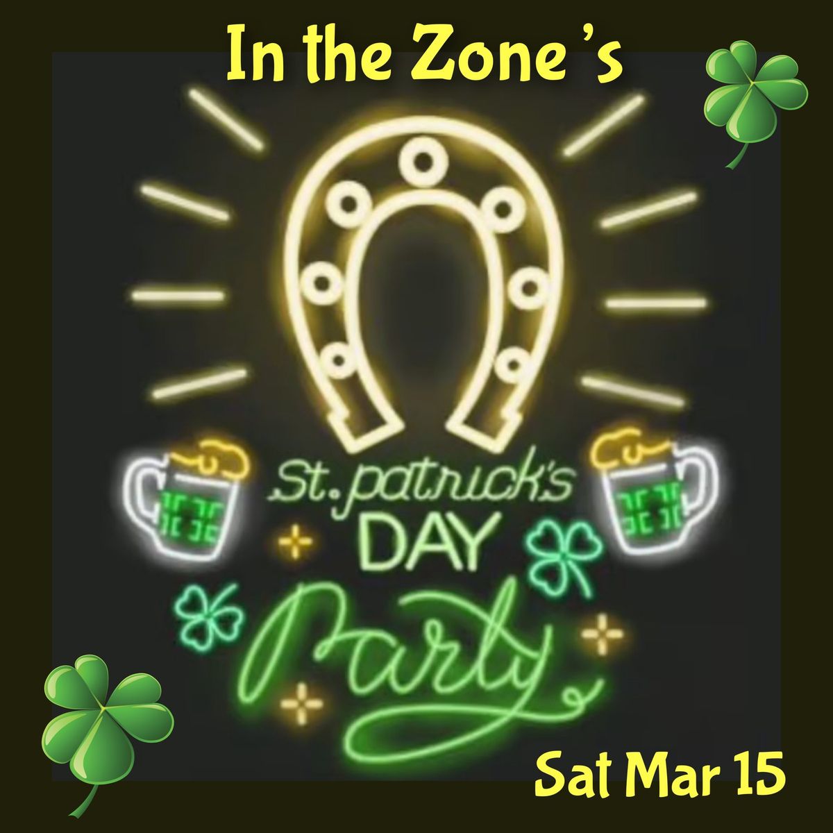 \u2618\ufe0f St. Patrick\u2019s Day Party at In the Zone! \u2618\ufe0f