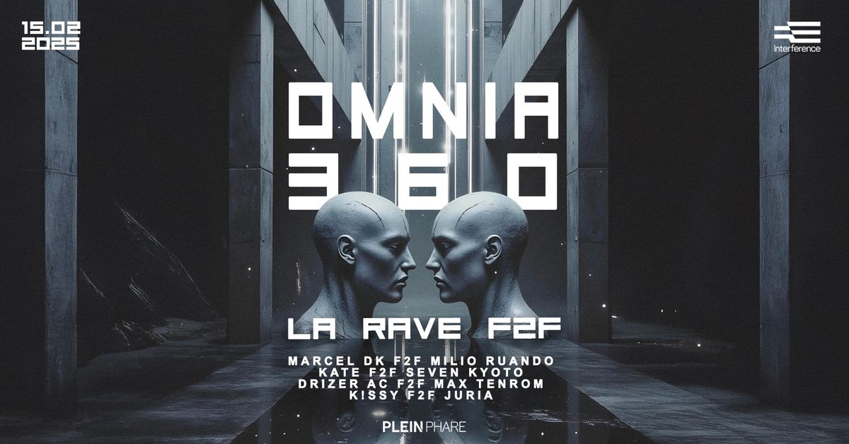 OMNIA 360\u00b0 - LA RAVE EN F2F (face \u00e0 face) - INTERFERENCE