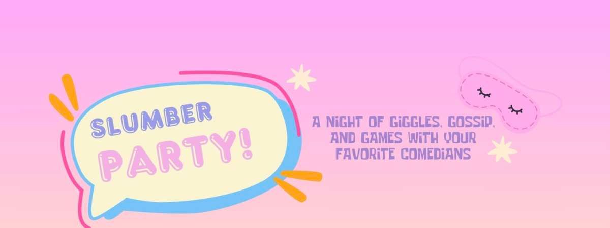 Slumber Party! A Comedy Show for Gossip Lovers