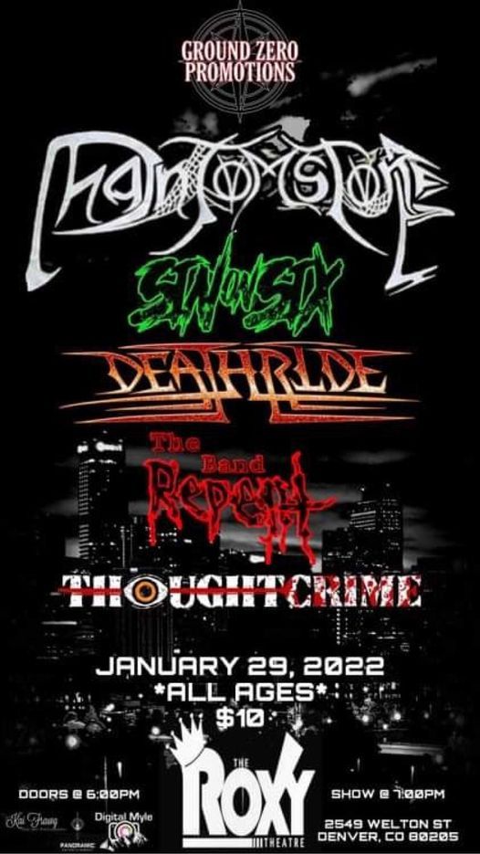 Gzp Presents Phantomstone Sin On Six The Band Repent Deathride Thoughtcrime The Roxy Theatre Denver 29 January 22