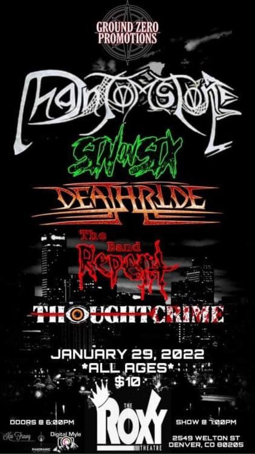Gzp Presents Phantomstone Sin On Six The Band Repent Deathride Thoughtcrime The Roxy Theatre Denver 29 January 22 Gzp Presents Phantomstone Sin On Six The Band Repent Deathride Thoughtcrime The Roxy Theatre Denver 29 January 22