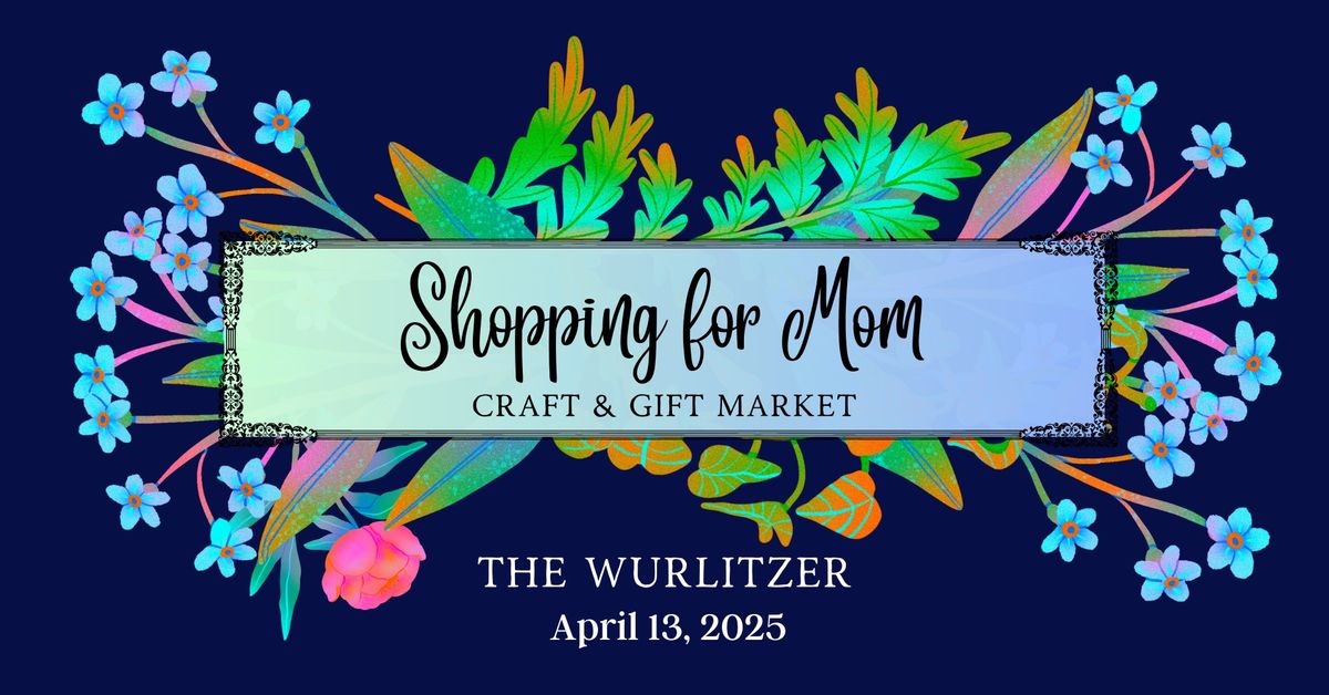 Lux Vita @ Shopping for Mom at the Wurlitzer 