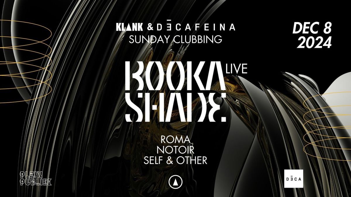 Klank & D\u0112CA Sunday Clubbing \/\/ BOOKA SHADE ( LIVE )