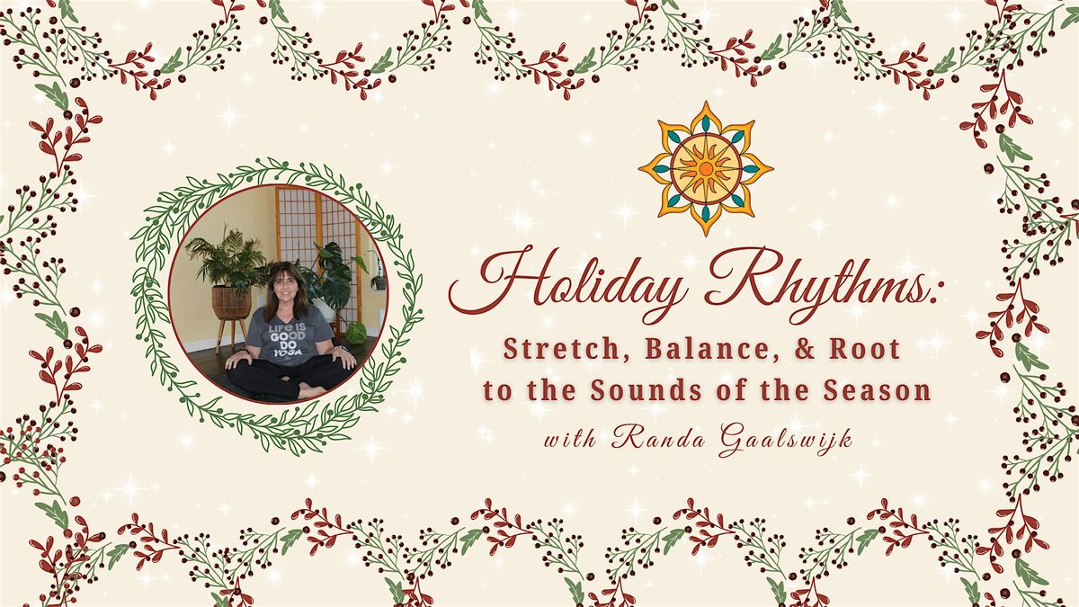 Holiday Rhythms: Stretch, Balance, & Root to the Sounds of the Season