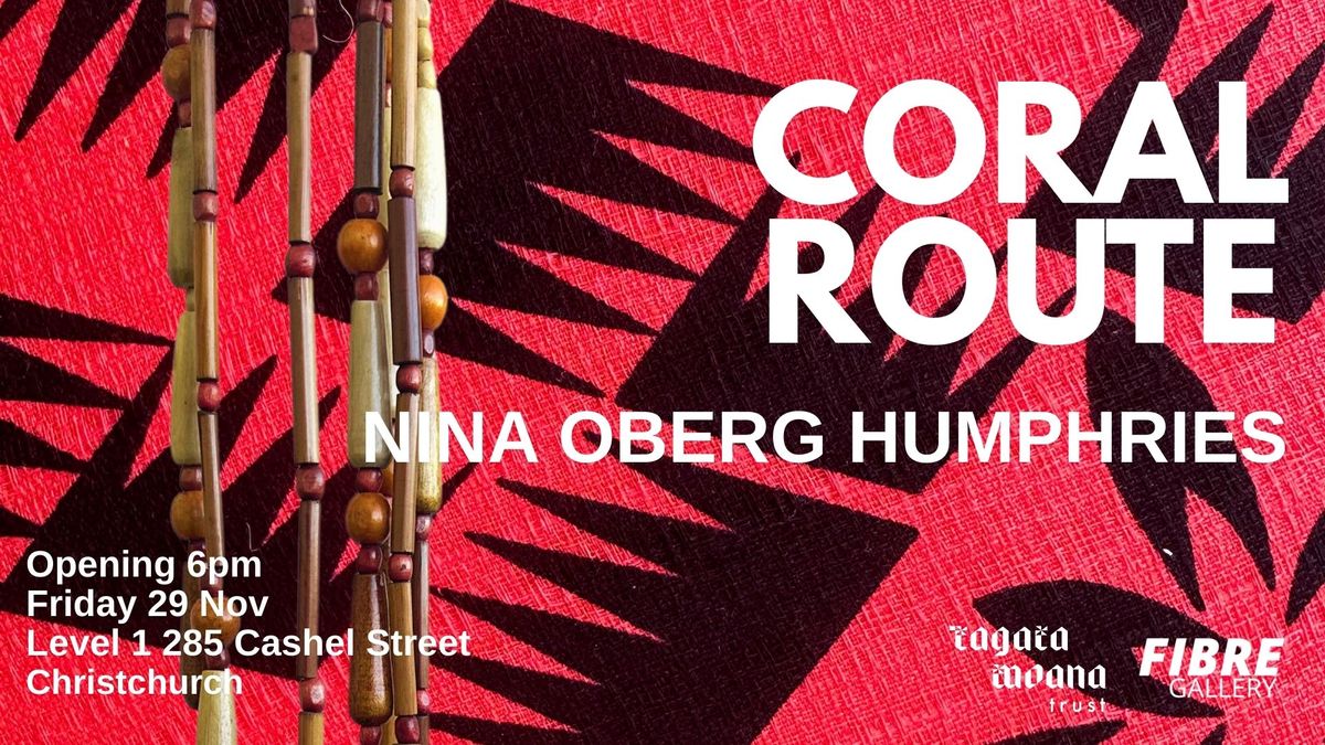 Opening Exhibition - Coral Route by Nina Oberg Humphries