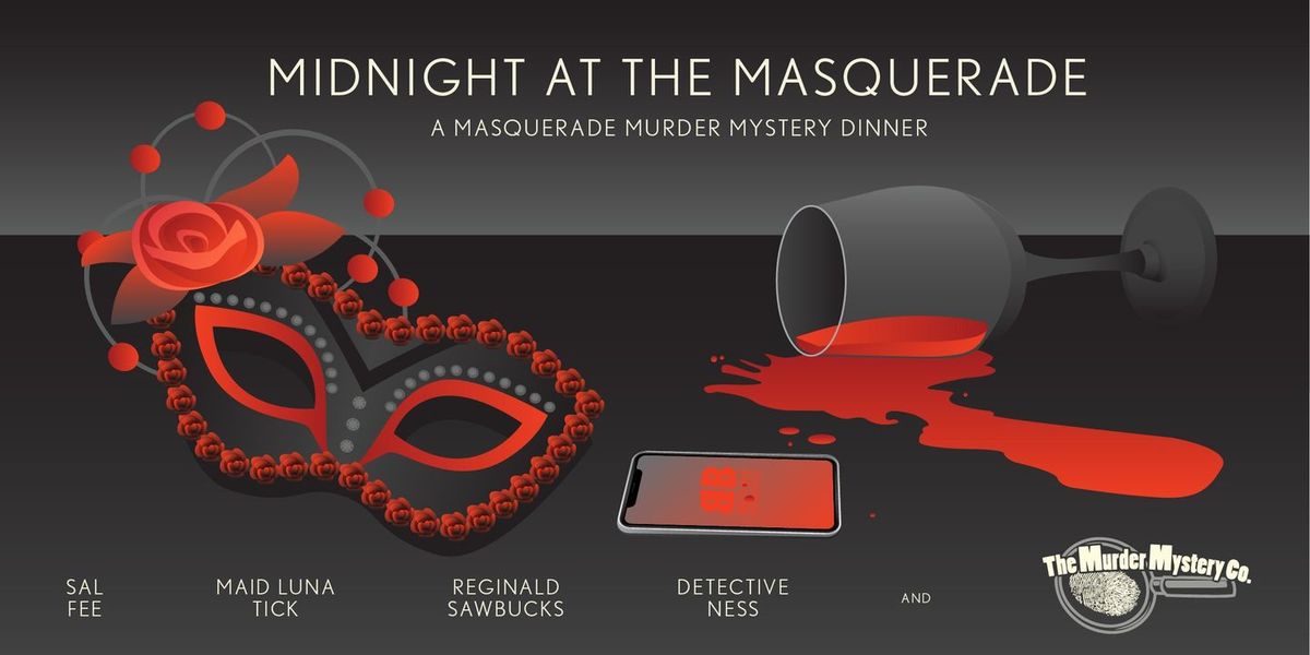 Midnight at the Masquerade Murder Mystery dinner\/show