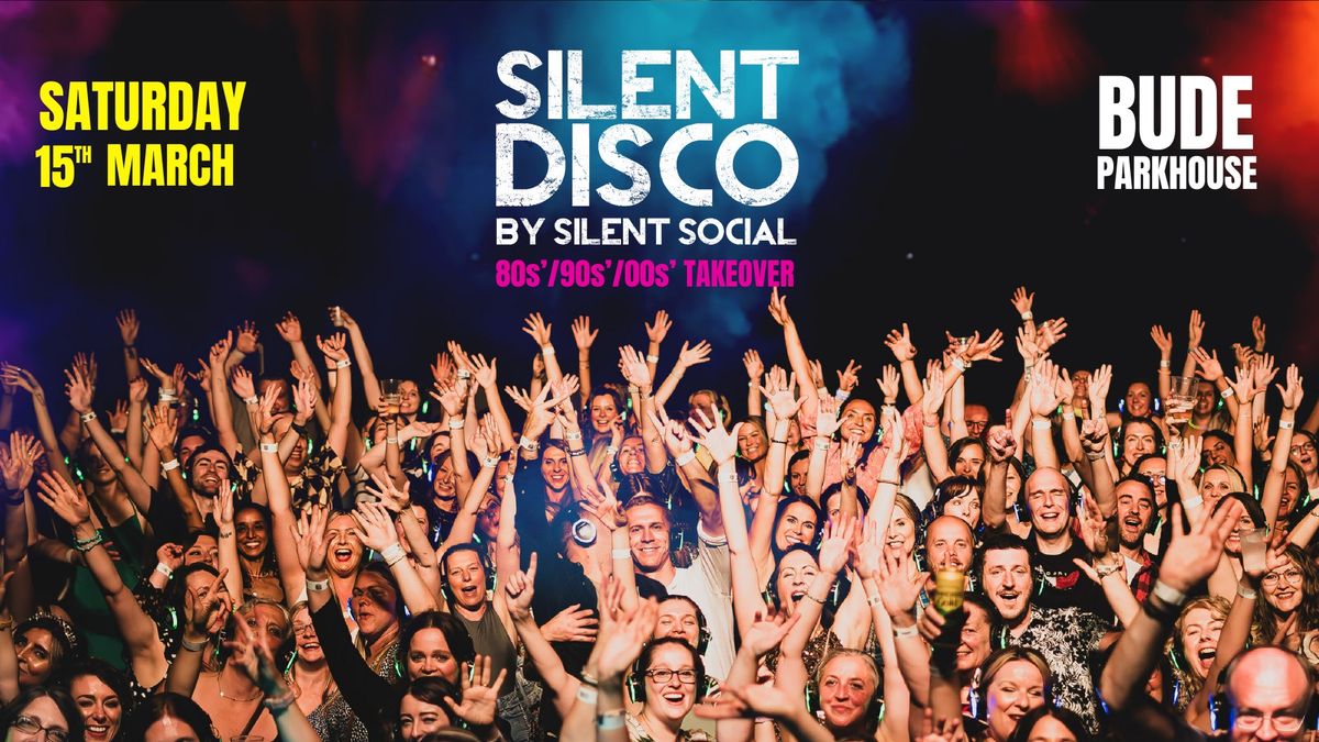 Silent Disco Bude - 80s' \/ 90s' \/ 00's Takeover