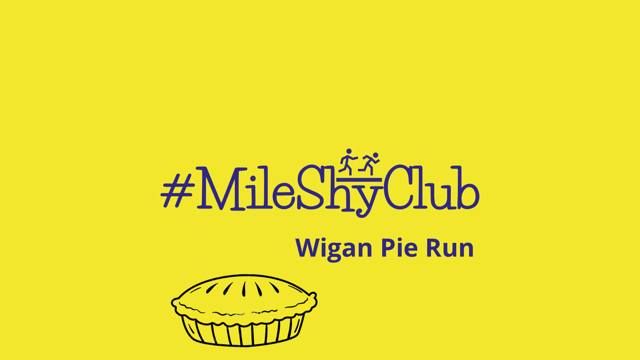 MileShyClub x Wigan Pie Run