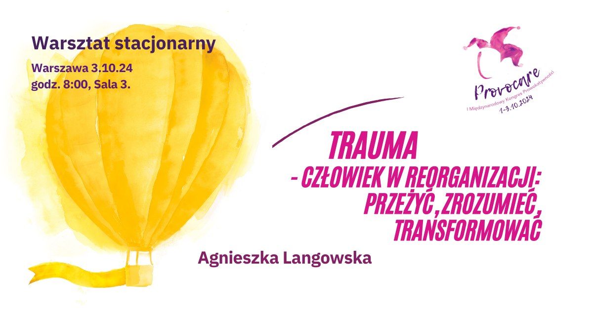 Trauma - Cz\u0142owiek w reorganizacji: prze\u017cy\u0107, zrozumie\u0107, transformowa\u0107