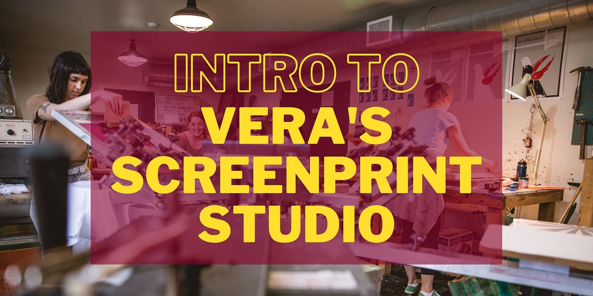 Intro to Vera's Screenprint Studio (SP 101)
