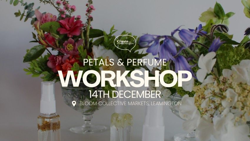 Petals & Perfume workshop 