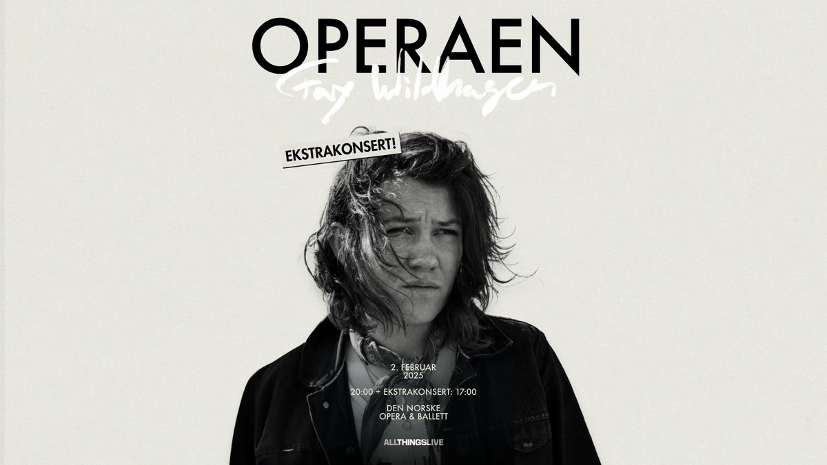 UTSOLGT! Fay Wildhagen \/\/ Operaen x2 \/\/ Pres. av All Things Live