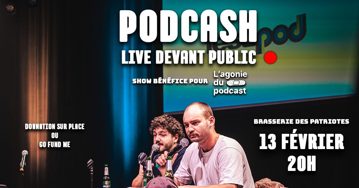 Le Podcash show - Financement pour l'Agonie du Podcast