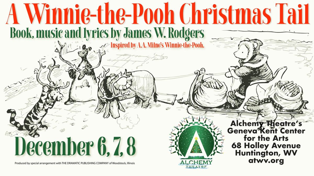 Alchemy Theatre & Alchemy Apprentice Theatre present A WINNIE-THE-POOH CHRISTMAS TAIL - DEC. 6, 7, 8