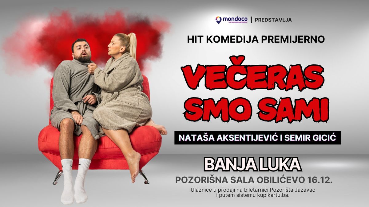 Komedija Ve\u010deras smo sami- premijerno u Banjoj Luci