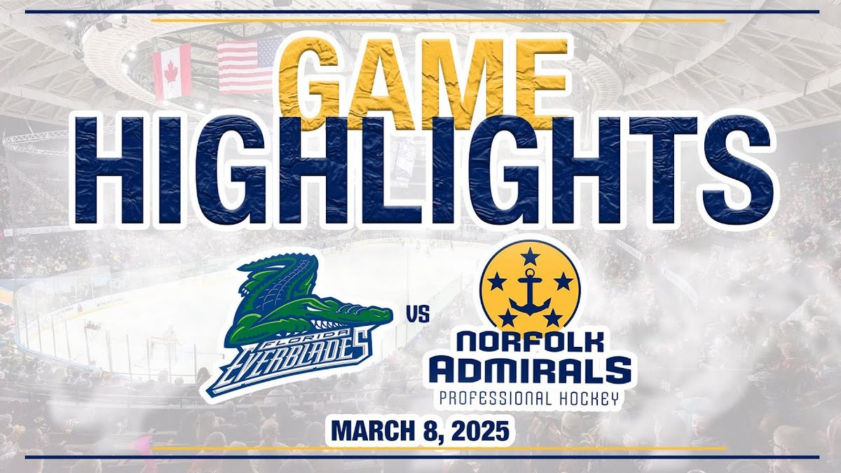 Norfolk Admirals vs. Florida Everblades