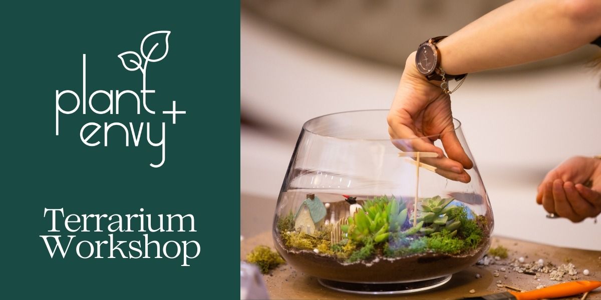 Make Your Own Terrarium Workshop