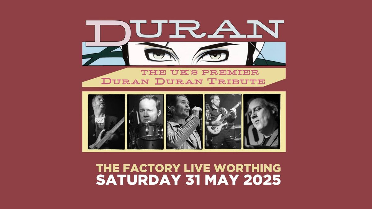 DURAN \/\/ WORTHING \/\/ 31.05.25