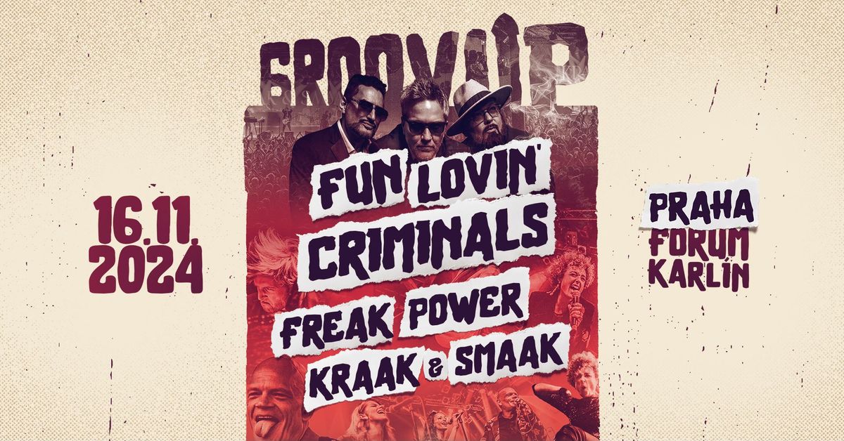 GROOVUP - Fun Lovin\u2019 Criminals, Freak Power, Kraak & Smaak