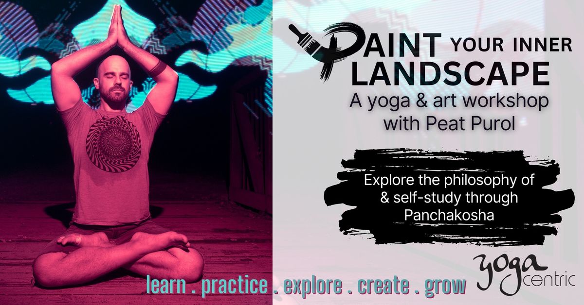 Paint Your Inner Landscape: Yoga & The Koshas