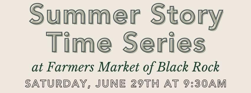 Summer Story Time at Farmers Market of Black Rock