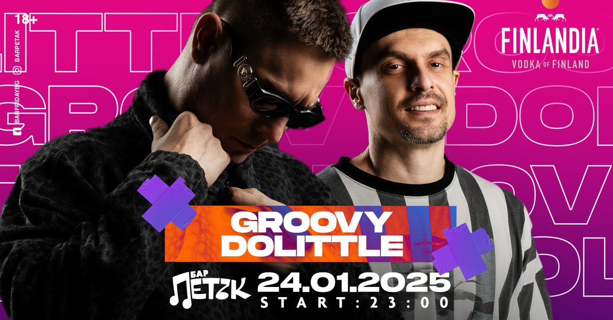 DOLITTLE x GROOVY - \u0411\u0430\u0440 \u041f\u0435\u0442\u044a\u043a - 24.01.2025