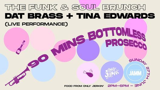 The Funk & Soul Bottomless Brunch w\/ Dat Brass (LIVE) & Tina Edwards