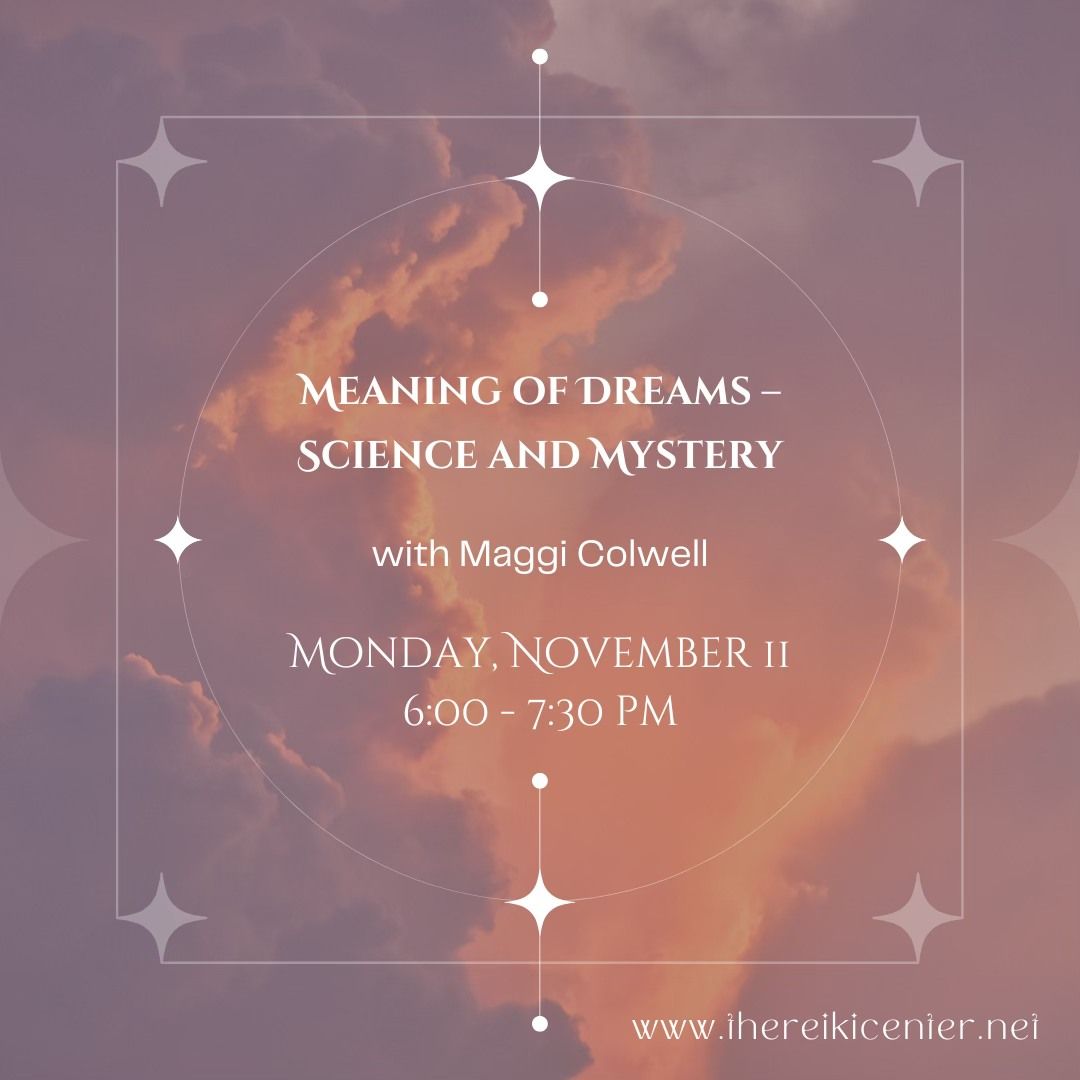 Meaning of Dreams \u2013 Science and Mystery with Maggi Colwell