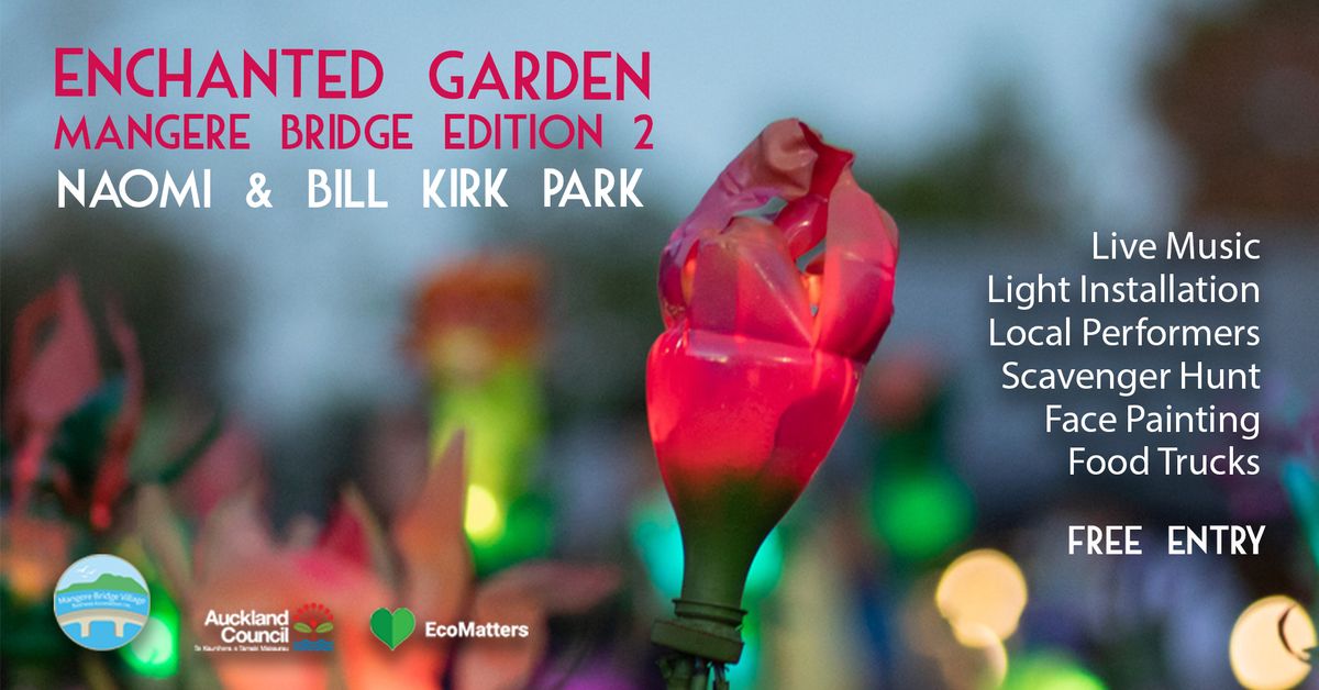 Enchanted Garden - Mangere Bridge Edition 2
