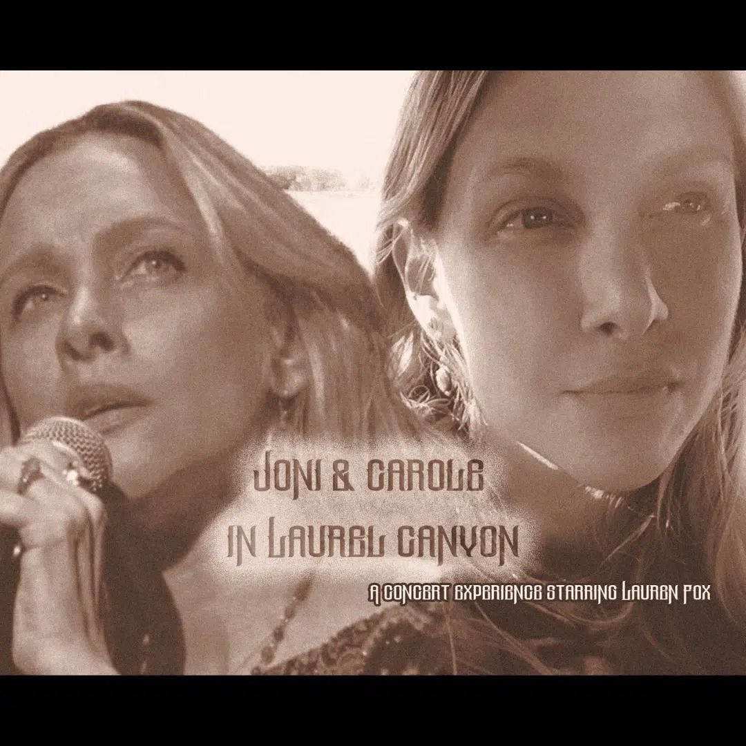 JONI MITCHELL & CAROLE KING IN LAUREL CANYON \u2013 A CONCERT EXPERIENCE