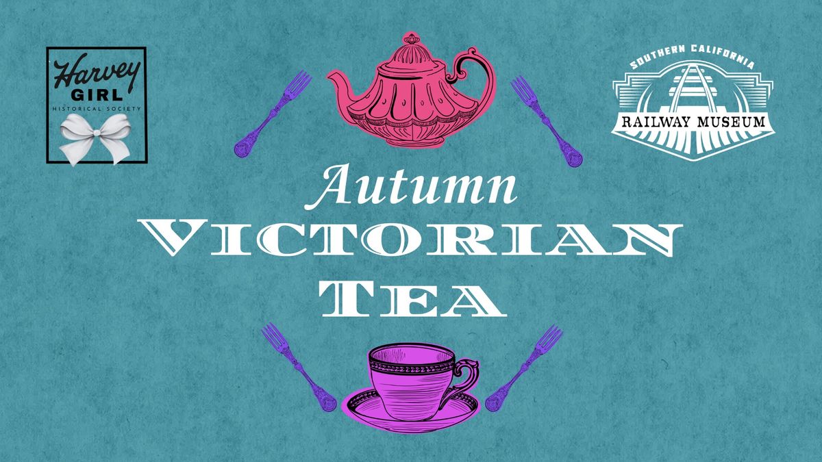 Autumn Victorian Tea Hosted by The Harvey Girl Historical Society