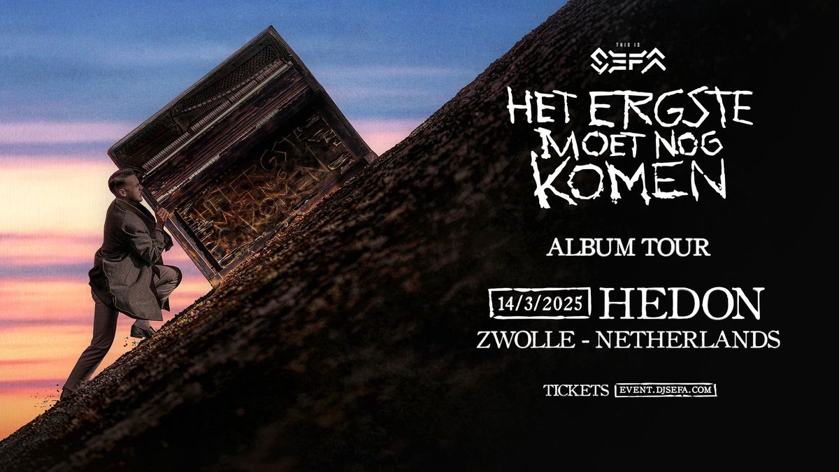 THIS IS SEFA - Het Ergste Moet Nog Komen | Album Tour