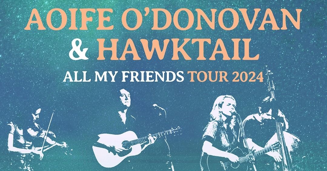 Aoife O\u2019Donovan & Hawktail: All My Friends Tour w\/ V\u00e4sen at Aladdin Theater