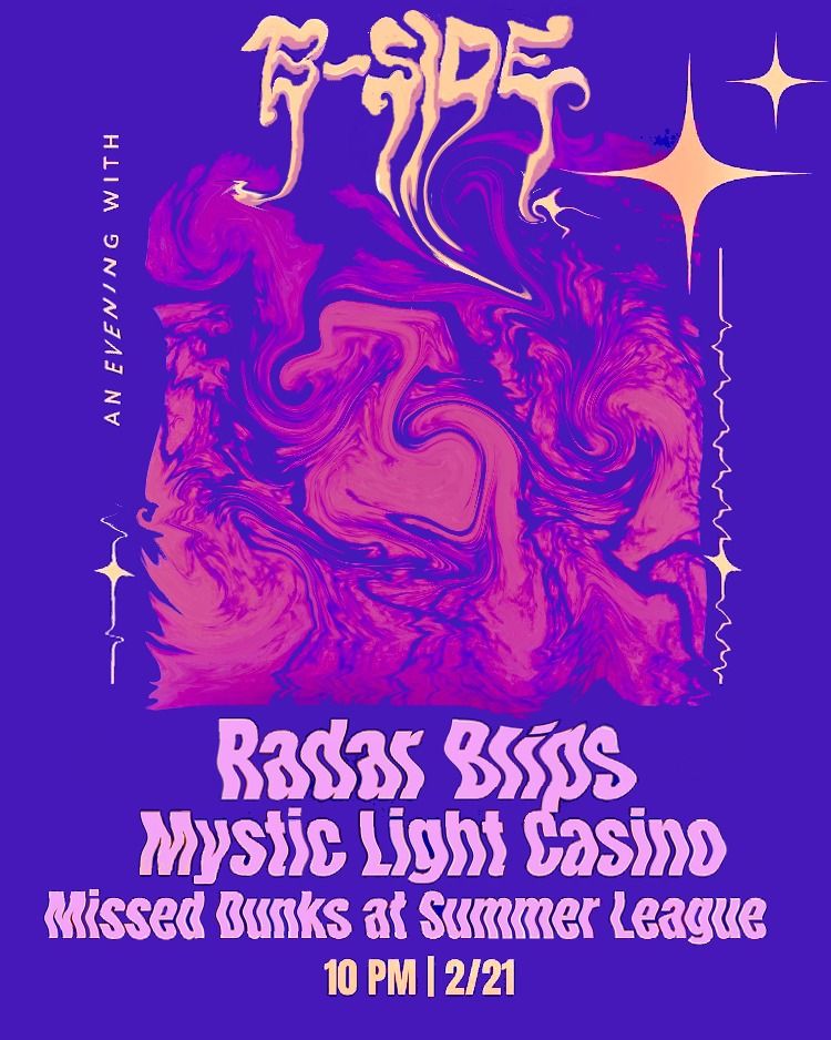 Radar Blips (two sets!) and Mystic Light Casino at B-Side