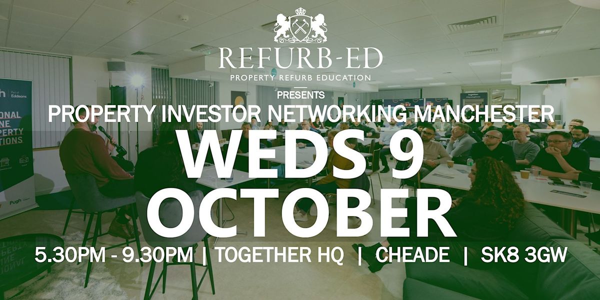 Property Networking REFURB-ED Property Investor Networking Manchester