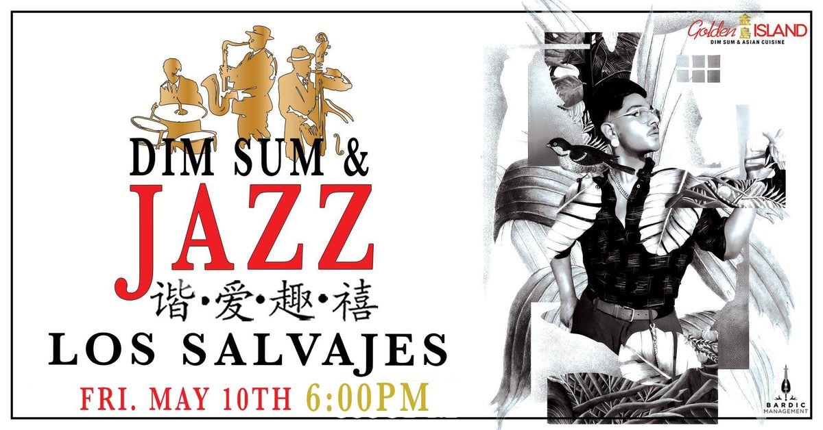 Golden Island Presents: Los Salvajes Swing Jazz - Dim Sum & Jazz CLV - Swing Into Spring Series