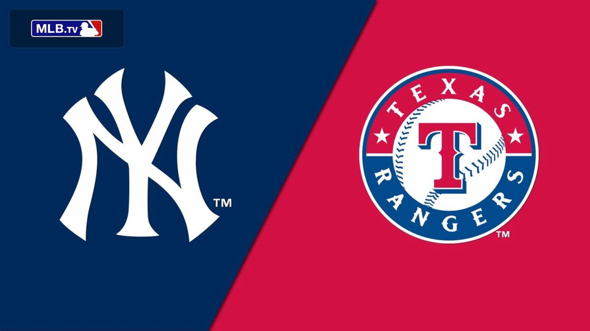 Texas Rangers at New York Yankees