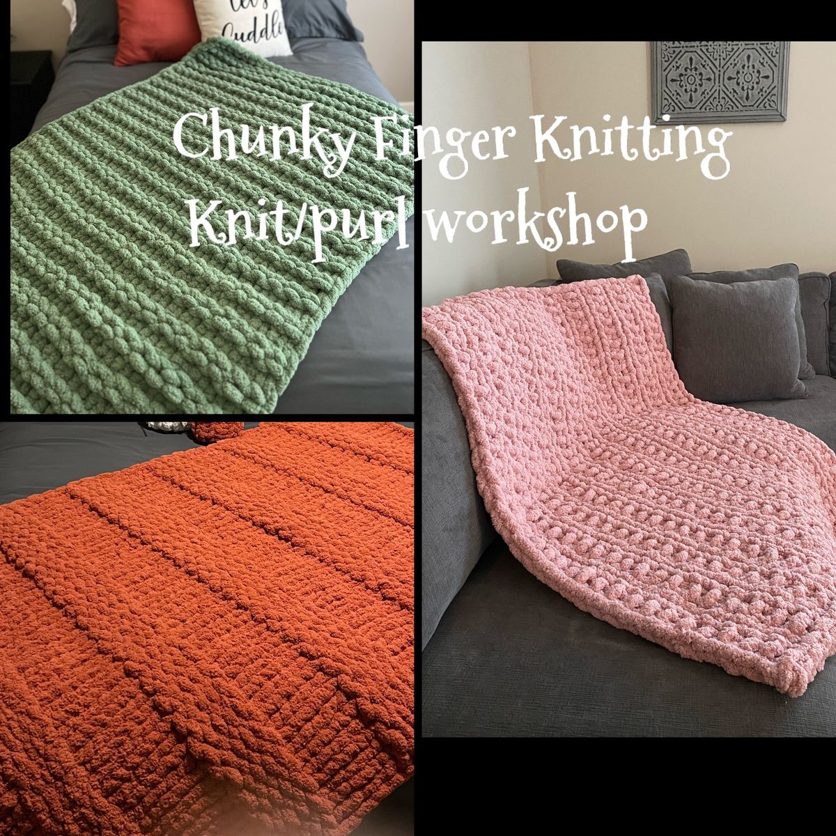 Chunky Finger Knit\/ Purl Blanket Workshop