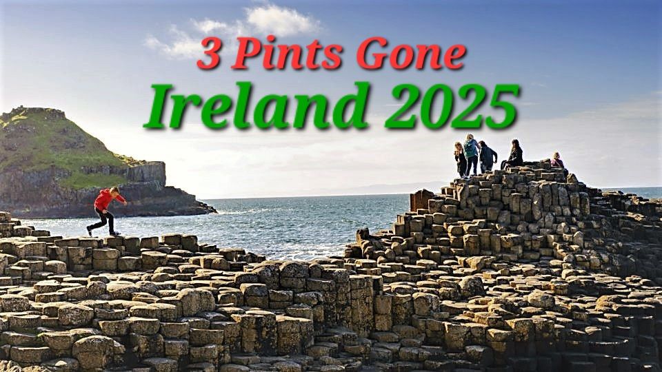 Ireland 2025 with 3 Pints Gone